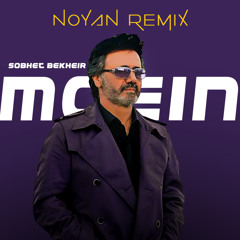 Moein - Sobhet Bekheir (Noyan Remix)