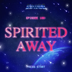 SPIRITED AWAY: Is it Bad? Please Don't Cancel Us