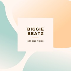 BIGGIE BEATZ - STRONG TIDES V1