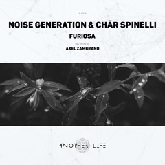 Noise Generation & Chär Spinelli - Furiosa (Original Mix) [Another Life Music]