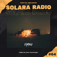 Solara Radio #04 by KYANO | Vinylsurfer Guest Mix