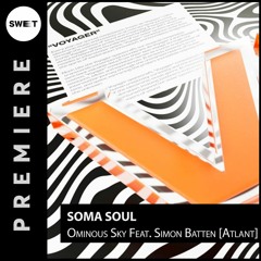 PREMIERE : Soma Soul - Ominous Sky Feat. Simon Batten (Original Mix) [Atlant]