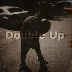 Double Up (ft. poppaperc)