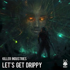 Killer Industries - Let's Get Drippy [Free Download]