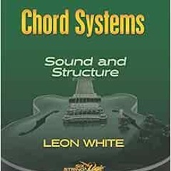 [Access] [EPUB KINDLE PDF EBOOK] Chord Systems - Sound and Structure: 40th Anniversar