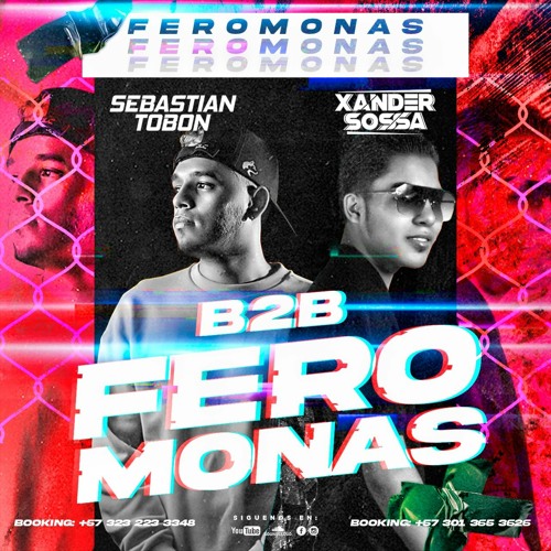 FEROMONAS - B2B SEBASTIAN TOBON & XANDER SOSSA