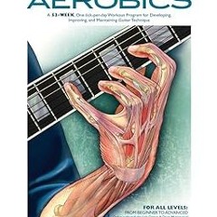 PDF/Ebook Guitar Aerobics: A 52-Week, One-lick-per-day Workout Program for Developing, Improvin
