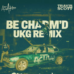 Asake, Travis Scott - Active (Be Charm´D UKG RMX)