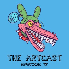 Artslaves - The Artcast Episode 12