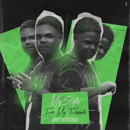 MY STYLE (FOR MY FRIENDS) X DANY MONSALVE