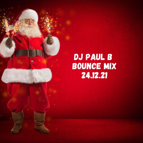 Paul B Bounce Mix 24.12.21
