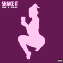 Shake It (Feat. Double K)