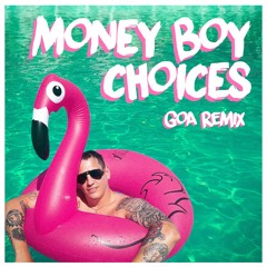 Money Boy - Choices (Goa Remix)