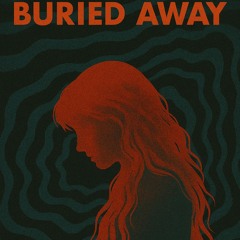 04-- Buried Away