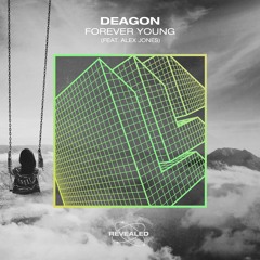 Deagon Feat. Alex Jones - Forever Young (Radio Edit)