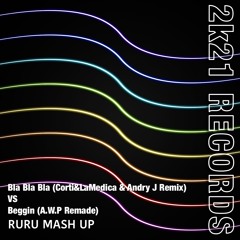 Bla Bla Bla (Corti&laMedice & Andry J Remix) VS Beggin (A.W.P Remade) RURU MUSHUP [FREE]