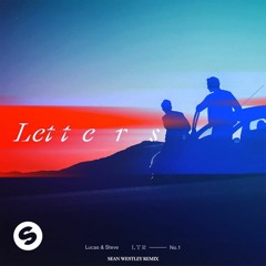 Lucas & Steve - Letters (Sean Westley Remix)[FREE DOWNLOAD]