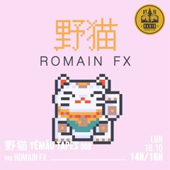 野猫 Yěmāo Tapes #09 - Romain FX - 18/10/2021
