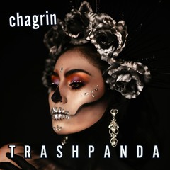 Trash Panda / TP083 / Chagrin / 2024-02-17