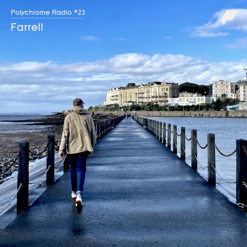 Polychrome Radio - Episode 23 - Farrell