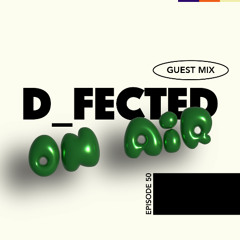 Radioshow: Episode 50 / D_fected
