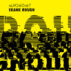 Skank Rough