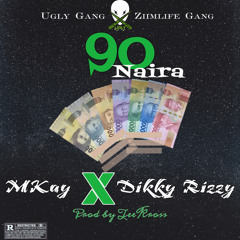 MKay X Dikky Rizzy - 90 Naira