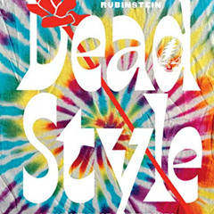 download EBOOK 🗂️ Dead Style: A Long Strange Trip into the Magical World of Tie-Dye