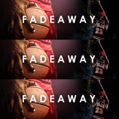 Monday, September 22: Fadeaway