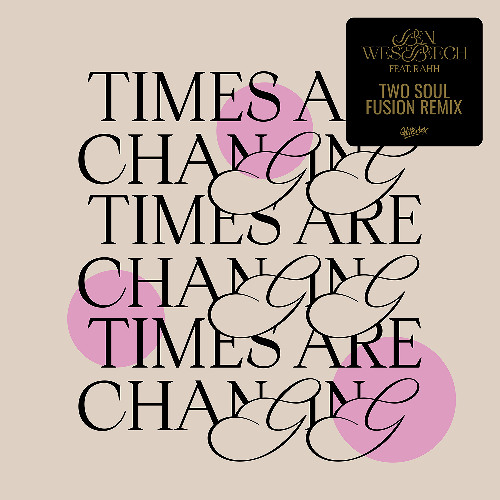 Ben Westbeech Feat. RAHH - Times Are Changing (Two Soul Fusion Remix)