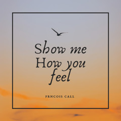 Show me how you