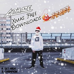 Alphaze - Get High (Xmas Free Download)