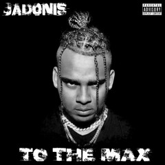 Jadonis - To The Max