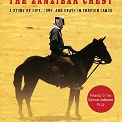 Open PDF The Zanzibar Chest: A Story of Life, Love, and Death in Foreign Lands by  Aidan Hartley