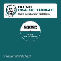 Rise Of Tonight (Sharp Boys London Riot Extended Mix)
