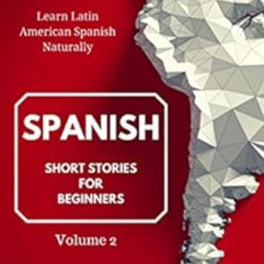 READ KINDLE 🗂️ Spanish Short Stories for Beginners: Learn Latin American Spanish Nat