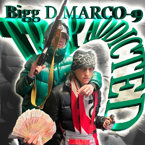 Bigg D,MARCO-9—TRAP ADDICTED