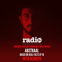 Abstraal pres. Based On Real Facts EP 18 With Alberth