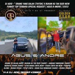 DJ ADID -''ORANG YANG SALAH V2 & BUKAN KU TAK SUDI NEW''FUNKOT(AGUS & ANDRE)2023