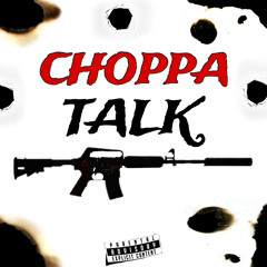 choppa talk