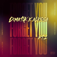 Dimatik Ft Alyssa - Forget You