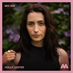 AVA MIX 006 - Holly Lester