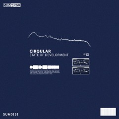 Cirqular - State Of Development //SUM0131
