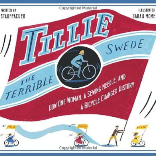 READ EPUB 📥 Tillie the Terrible Swede: How One Woman, a Sewing Needle, and a Bicycle