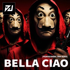 Bella Ciao | Money Heist (PedroDJDaddy Trap Remix)