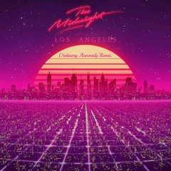 The Midnight - Los Angeles [Ordinary Anomaly Remix]
