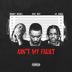 AIN'T MY FAULT (feat. 42 Dugg)