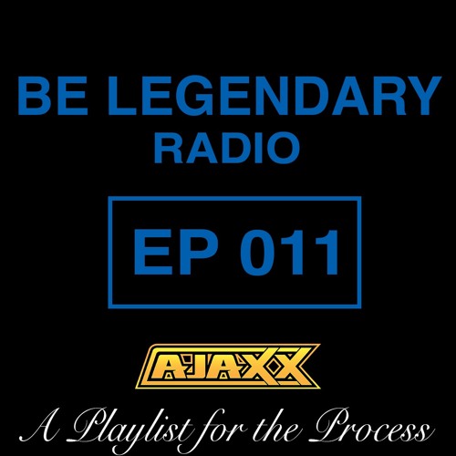 Be Legendary Radio Episode 011 (Clean)