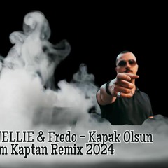 Defkhan & NELLIE & Fredo - Kapak Olsun Erdem Kaptan Remix 2024