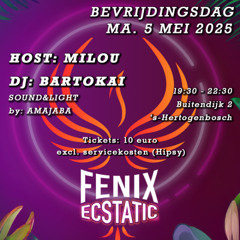 BARTOKAI - Fenix Ecstatic 003 - BEVRIJDINGSDAG [DJ-SET] [HD] [2025.05.05]